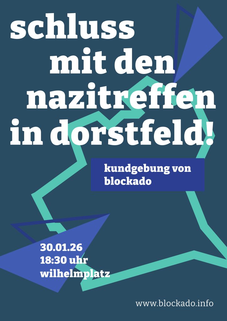Webgrafik mit blauem hintergrund und dem Text: "Schluss mit dem Nazitreffen in Dorstfeld. Kundgebung von Blockado. 30.01.2026, 18:30 Uhr, Wilhelmplatz. blockado,info"