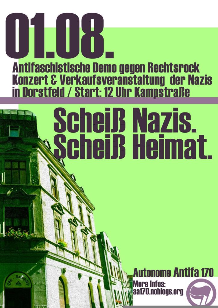 Demoplakat im hellgrünem Hintergrund. Darauf etwas verfremdet eine Teilansicht des Mietshauses, in dem Dorstfelder Nazis wohnen. Text in schwarzer Schrift: Demoaufruf mit Uhrzeit und Startort. Darunter das Demo-Motto unter einem lila Querbalken "Scheiß Nazis. Scheiß Heimat.
Rechts unten stehen die Veranstalter Autonome Antifa 170. More Infos: aa170.noblogs.org mit der antifaschistischen Aktionsfahne in lila.